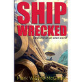 Ship Wrecked: Stranded on an alien world - Paperback