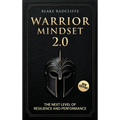 Warrior Mindset 2.0: The Next Level of Resilience and Performance - Hardcover