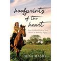Hoofprints of the Heart: How Childhood Gifts of Love Bestow an Enduring Legacy - Paperback
