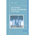 Heat Treatment, Selection, and Application of Tool Steels 2e - Paperback