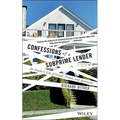 Confessions of a Subprime Lender: An Insider's Tale of Greed, Fraud, and Ignorance - Paperback