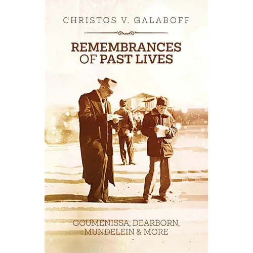 Remembrances of Past Lives: Goumenissa, Dearborn, Mundelein & More - Paperback