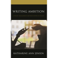 Writing Ambition: Literary Engagements Between Women in France - Hardcover