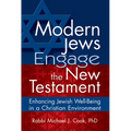 Modern Jews Engage the New Testament: Enhancing Jewish Well-Being in a Christian Environment - Hardcover