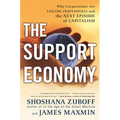 The Support Economy: Why Corporations Are Failing Individuals and the Next Episode of Capitalism - Paperback