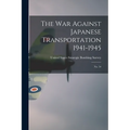 The War Against Japanese Transportation 1941-1945: No. 54 - Paperback