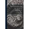 The Dinosaurs Of North America - Hardcover