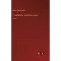 FilosofÍa de las costumbres, poema: Tomo 1 - Hardcover