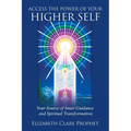 Access the Power of Your Higher Self: Your Source of Inner Guidance and Spiritual Transformation - Paperback
