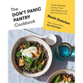The Don't Panic Pantry Cookbook: Mostly Vegetarian Comfort Food That Happens to Be Pretty Good for You - Hardcover