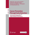 Cancer Prevention Through Early Detection: First International Workshop, Caption 2022, Held in Conjunction with Miccai 2022, Singapore, September 22, - Paperback