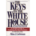 The Keys to the White House: A Surefire Guide to Predicting the Next President - Paperback