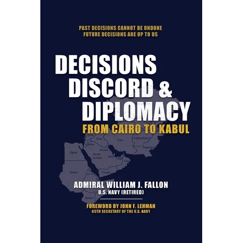 Decisions, Discord & Diplomacy: From Cairo to Kabul - Paperback