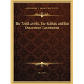 The Zend-Avesta, The Gathas, and the Doctrine of Zarathustra - Hardcover