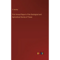 First Annual Report of the Geological and Agricultural Survey of Texas - Hardcover