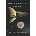 Wherever Seeds May Fall - Paperback