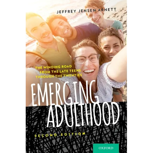 Emerging Adulthood: The Winding Road from the Late Teens Through the Twenties - Paperback