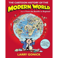The Cartoon History of the Modern World, Part II: From the Bastille to Baghdad - Paperback