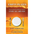 Empty Plates: The Evolution of Hunger Relief, Until All Are Fed - Paperback