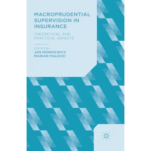 Macroprudential Supervision in Insurance: Theoretical and Practical Aspects - Paperback