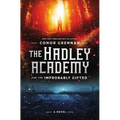 The Hadley Academy for the Improbably Gifted - Hardcover