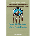 The Plight of Southeastern Native American Indian Tribes: Fighting Systemic Eracism - Paperback