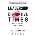 Leadership In Disruptive Times: Negotiating the New Balance - Hardcover