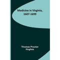Medicine in Virginia, 1607-1699 - Paperback