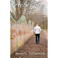 Accepting 7: 47: Trying to Say Goodbye While Executing the Estate - Paperback