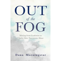 Out of the Fog: Moving from Confusion to Clarity After Narcissistic Abuse - Paperback