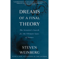 Dreams of a Final Theory: The Scientist's Search for the Ultimate Laws of Nature - Paperback