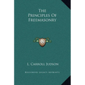 The Principles Of Freemasonry - Hardcover