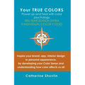 Your True Colors: Power Up and Heal with Color Psychology - Paperback