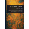 Pioneering in Cuba - Paperback