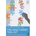The Adult ADHD Tool Kit: Using CBT to Facilitate Coping Inside and Out - Paperback