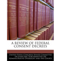 A Review of Federal Consent Decrees - Paperback