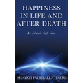 Happiness in Life & After Death: An Islamic Sufi View - Paperback
