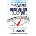 The Career Reinvention Blueprint: From Restless to Realigned - 7 Steps to Finding Work That Fits and a Life That Matters - Paperback