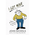 I Got Mine: Confessions of a Midlist Writer - Paperback