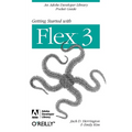 Getting Started with Flex 3: An Adobe Developer Library Pocket Guide for Developers - Paperback