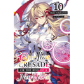 Our Last Crusade or the Rise of a New World, Vol. 10 (Light Novel): Volume 10 - Paperback