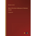 State of the Union Addresses of Abraham Lincoln: in large print - Paperback