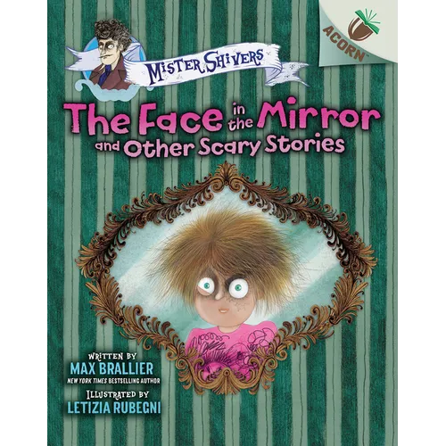 The Face in the Mirror and Other Scary Stories: An Acorn Book (Mister Shivers #5): Volume 5 - Hardcover