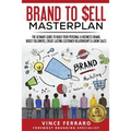 Brand to Sell: Proven Strategies to Build a Powerful Strong Brand - Paperback