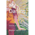 My Darling: Memoirs of A Buddha Girl - Paperback