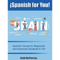 ¡Spanish for You!: Spanish Course for Beginners and Advanced Students A1-B1 - Hardcover