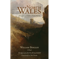 North Wales - Intended as a Guide to Future Tourists: William Bingley (1804) - Paperback