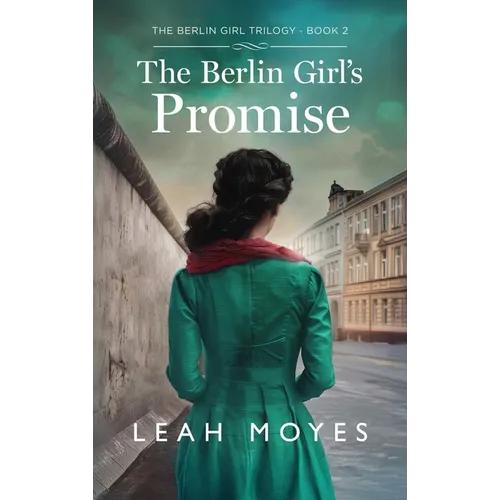 The Berlin Girl's Promise: A Historical Fiction Novel - Hardcover