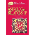 The Astrology of Relationships: A Humanistic Approach to the Practice of Synastry - Paperback