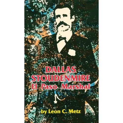 Dallas Stoudenmire: El Paso Marshal Volume 53 - Paperback